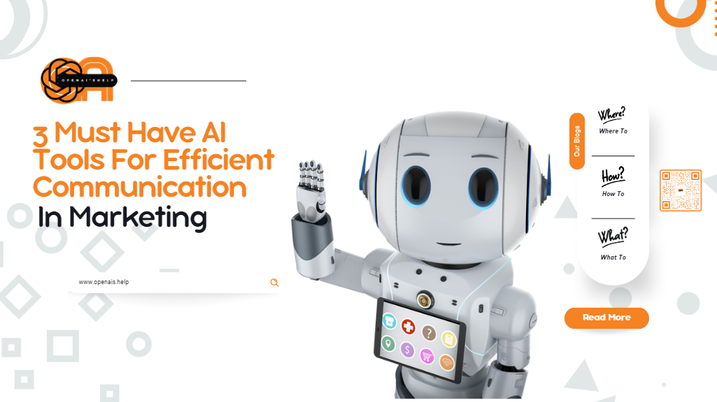 3 Must Have AI Tools For Efficient  Communication In Marketing