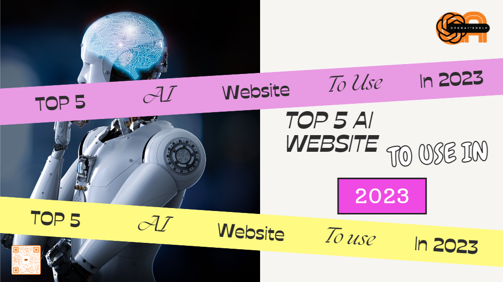 TOP 5 AI WEBSITES TO USE IN 2023